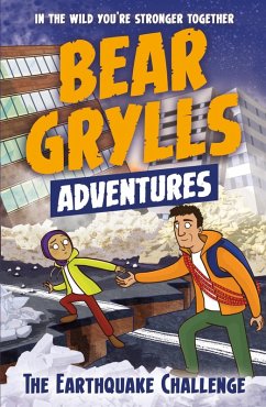 Cover A Bear Grylls Adventure 6: The Earthquake Challenge (eBook, ePUB)
