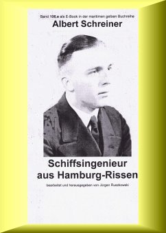Albert Schreiner - Schiffsingenieur aus Hamburg-Rissen (eBook, ePUB) - Ruszkowski, Jürgen; Ruszkowski, Jürgen