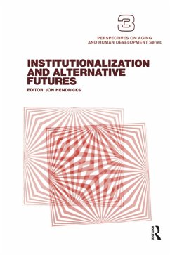 Institutionalization and Alternative Futures (eBook, ePUB) - Hendricks, Jon