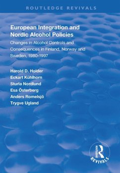 European Integration and Nordic Alcohol Policies (eBook, ePUB) - Holder, Harold D.; Kühlhorn, Eckart; Nordlund, Sturla; Österberg, Esa; Romelsjö, Andres; Ugland, Trygve