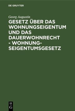 Cover Gesetz über das Wohnungseigentum und das Dauerwohnrecht - Wohnungseigentumsgesetz (eBook, PDF)