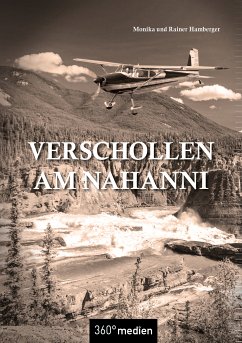 Verschollen am Nahanni (eBook, PDF) - Hamberger, Monika; Hamberger, Rainer