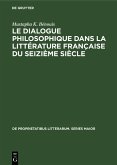Le dialogue philosophique dans la littérature française du seizième siècle (eBook, PDF)