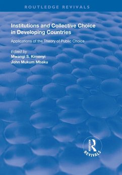 Institutions and Collective Choice in Developing Countries (eBook, ePUB) - Kimenyi, Mwangi S.; Mbaku, John Mukum