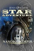 Der Nanobot-Körper (STAR ADVENTURE 25) (eBook, ePUB) Der Nanobot-Körper (STAR ADVENTURE 25) (eBook, ePUB)