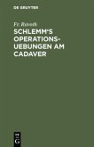 Schlemm's Operations-Uebungen am Cadaver (eBook, PDF)