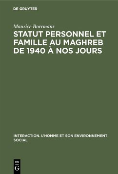 Statut personnel et famille au Maghreb de 1940 à nos jours (eBook, PDF) - Borrmans, Maurice Statut personnel et famille au Maghreb de 1940 à nos jours (eBook, PDF) - Borrmans, Maurice