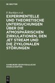 Experimentelle und theoretische Untersuchungen über die atmosphärischen Zirkulationen, den jet stream und die zyklonalen Störungen (eBook, PDF)