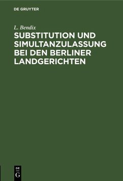 Substitution und Simultanzulassung bei den Berliner Landgerichten (eBook, PDF) - Bendix, L.