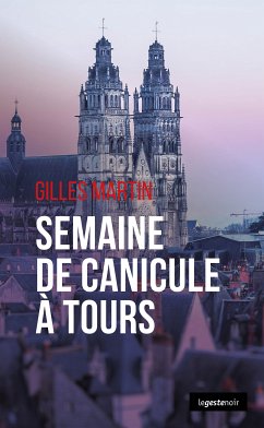 Semaine de canicule à Tours (eBook, ePUB) - Martin, Gilles