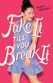 Fake It Till You Break It (eBook, ePUB) Fake It Till You Break It (eBook, ePUB)