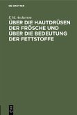 Über die Hautdrüsen der Frösche und über die Bedeutung der Fettstoffe (eBook, PDF)