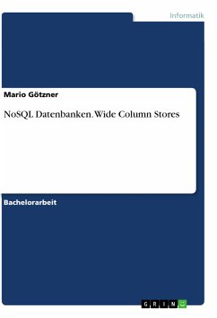 NoSQL Datenbanken. Wide Column Stores - Götzner, Mario