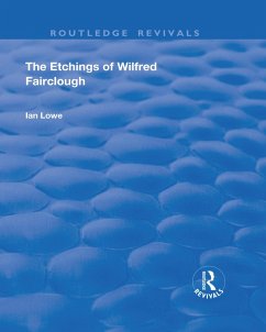 The Etchings of Wilfred Fairclough (eBook, ePUB) - Lowe, Ian