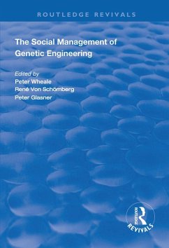 The Social Management of Genetic Engineering (eBook, ePUB) - Wheale, Peter; Schomberg, René von