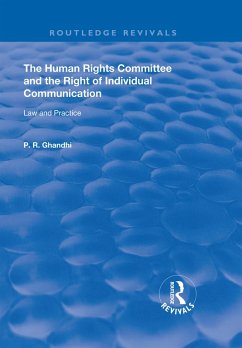 The Human Rights Committee and the Right of Individual Communication (eBook, ePUB) - Ghandhi, P. R.