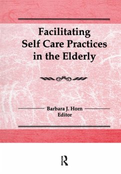 Facilitating Self Care Practices in the Elderly (eBook, ePUB) - Horn, Barbara J