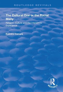 The Cultural One or the Racial Many (eBook, PDF) - Camara, Evandro The Cultural One or the Racial Many (eBook, PDF) - Camara, Evandro