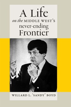 Life on the Middle West's Never-Ending Frontier (eBook, ePUB) - Willard L. Boyd, Boyd