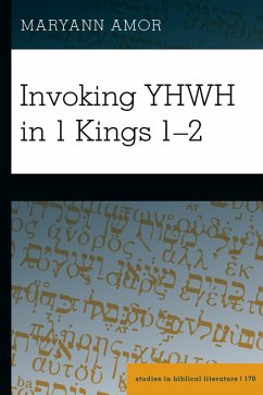Invoking YHWH in 1 Kings 1-2 (eBook, PDF) - Amor, Maryann