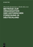 Beiträge zur Organisation der historischen Forschung in Deutschland (eBook, PDF)