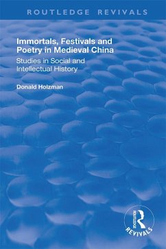 Immortals, Festivals, and Poetry in Medieval China (eBook, PDF) - Holzman, Donald