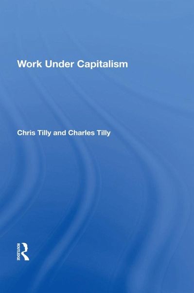 Work Under Capitalism (eBook, ePUB) Work Under Capitalism (eBook, ePUB)