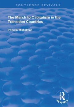 The March to Capitalism in the Transition Countries (eBook, PDF) - Michelman, Irving S.