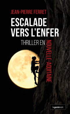 Escalade vers l'Enfer (eBook, ePUB) - Wilhlem, Marie