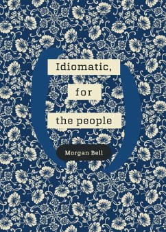 Idiomatic, for the people - Bell, Morgan