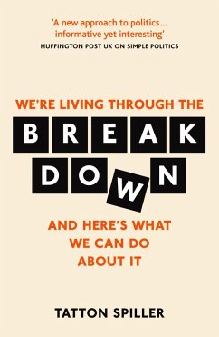 We're Living Through the Breakdown (eBook, ePUB) - Spiller, Tatton