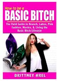 How to be a Basic Bitch