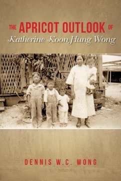 The Apricot Outlook Of Katherine Koon Hung Wong - Wong, Dennis W. C.