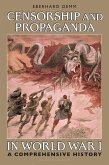 Censorship and Propaganda in World War I (eBook, ePUB)