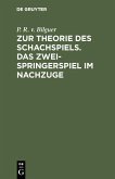 Zur Theorie des Schachspiels. Das Zweispringerspiel im Nachzuge (eBook, PDF)