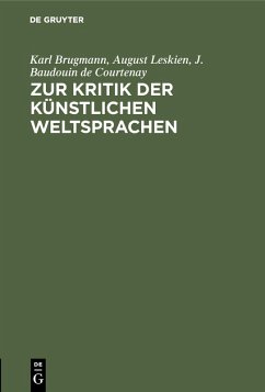 Zur Kritik der künstlichen Weltsprachen (eBook, PDF) - Brugmann, Karl; Leskien, August; Baudouin De Courtenay, J.