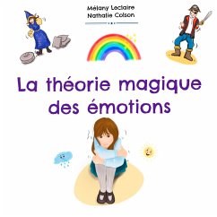 La Théorie Magique Des Emotions - Leclaire, Mélany