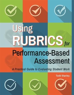 Using Rubrics for Performance-Based Assessment (eBook, ePUB) - Stanley, Todd