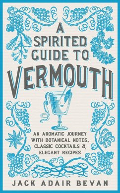 A Spirited Guide to Vermouth (eBook, ePUB) - Bevan, Jack Adair