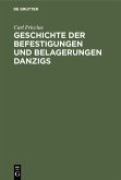 Geschichte der Befestigungen und Belagerungen Danzigs (eBook, PDF)