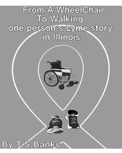 From a wheelchair to walking one person's Lyme story in Illinois. - Banks, T. S.