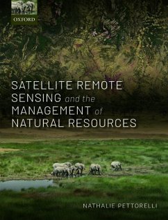 Satellite Remote Sensing and the Management of Natural Resources - Pettorelli, Nathalie