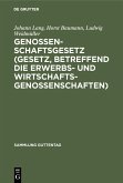 Genossenschaftsgesetz (Gesetz, betreffend die Erwerbs- und Wirtschaftsgenossenschaften) (eBook, PDF)