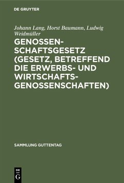 Genossenschaftsgesetz (Gesetz, betreffend die Erwerbs- und Wirtschaftsgenossenschaften) (eBook, PDF) - Lang, Johann; Baumann, Horst; Weidmüller, Ludwig