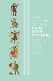 The Origins of the Film Star System (eBook, PDF)