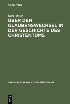 Über den Glaubenswechsel in der Geschichte des Christentums (eBook, PDF) - Aland, Kurt