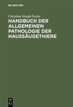 Handbuch der allgemeinen Pathologie der Haussäugethiere (eBook, PDF) - Fuchs, Christian Joseph
