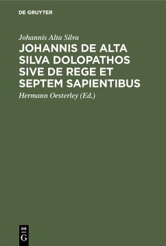 Johannis de Alta Silva Dolopathos sive de Rege et septem sapientibus (eBook, PDF) - Alta Silva, Johannis