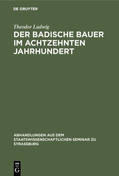 Der badische Bauer im achtzehnten Jahrhundert (eBook, PDF) - Ludwig, Theodor