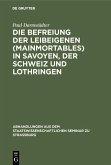 Die Befreiung der Leibeigenen (mainmortables) in Savoyen, der Schweiz und Lothringen (eBook, PDF)